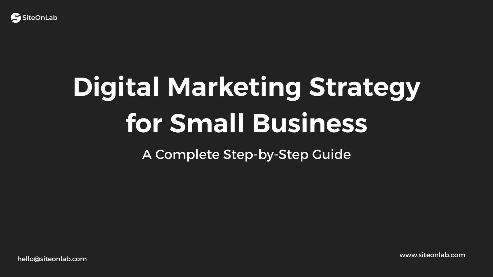 Banner with text ‘Digital Marketing Strategy for Small Business – A Complete Step-by-Step Guide’ by SiteOnLab, digital marketing agency Ahmedabad